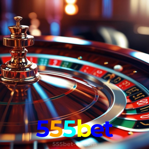 555bet：O melhor cassino para apostar no futebol e ganhar em jogos de roleta!