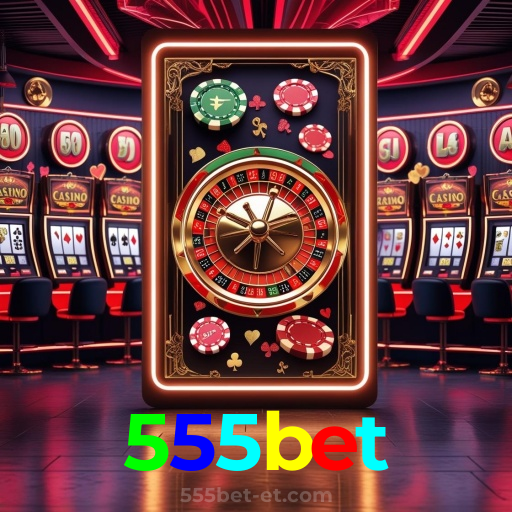 555bet：A sorte te espera nas nossas roletas! Aposte e vença!