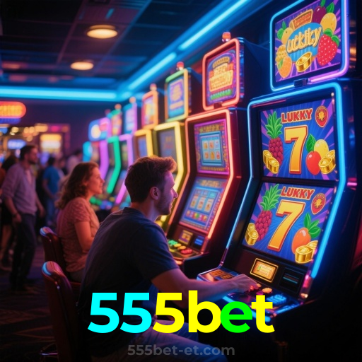 555bet：Sinta a emoção de jogar nas melhores slots do mercado!