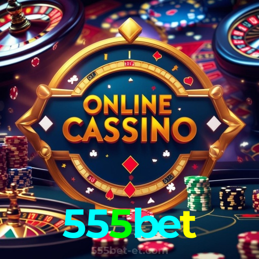 555bet：Sua chance de ganhar começa no cassino online com poker e apostas no futebol!