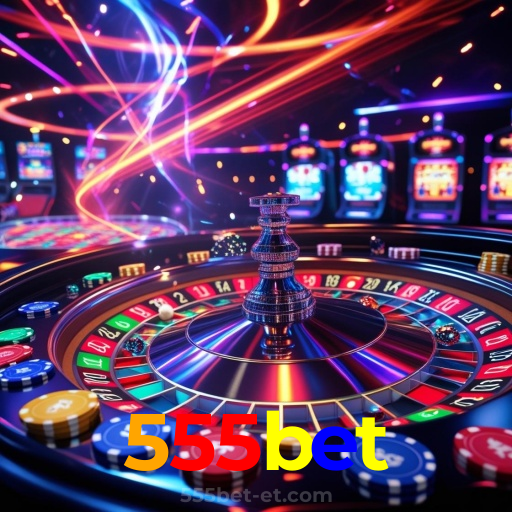 555bet：A sorte está no seu lado nas nossas roletas! Aposte agora!