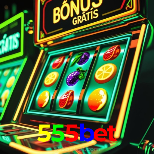 555bet:Jogue agora nas melhores slots e ganhe muito mais!